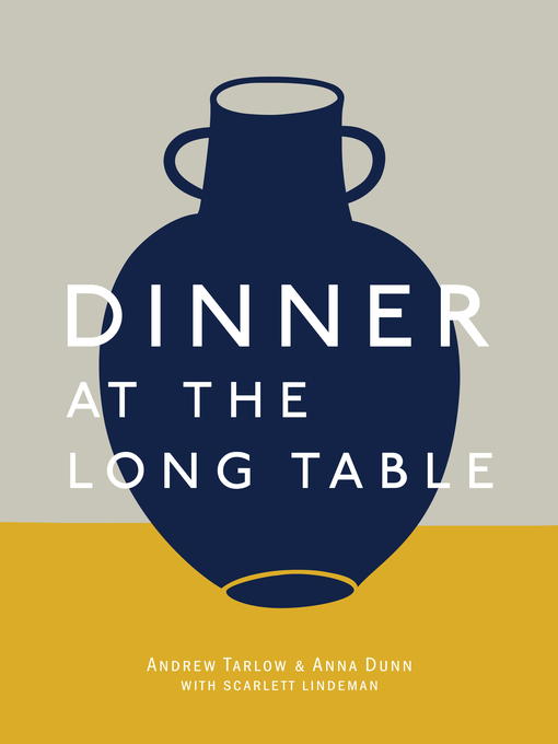 Title details for Dinner at the Long Table by Andrew Tarlow - Available